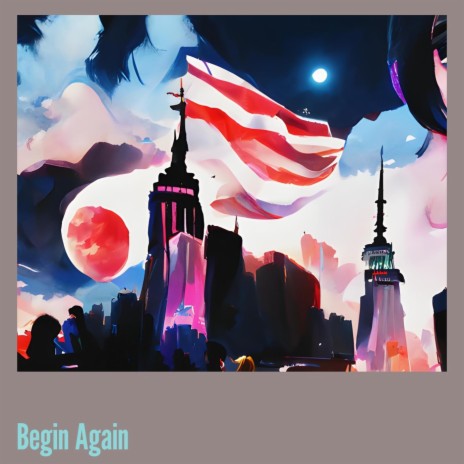 Begin Again | Boomplay Music