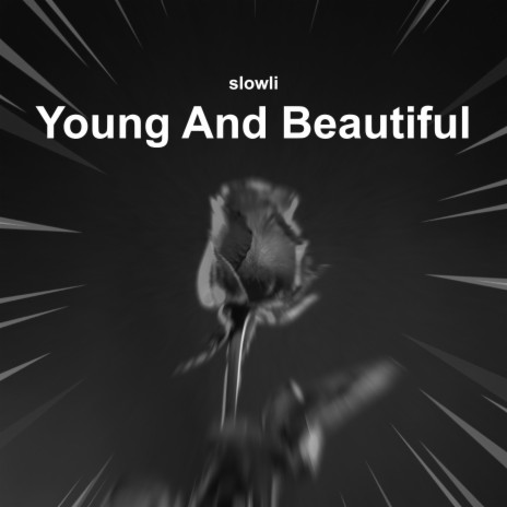 Young and Beautiful (Slowed + Reverb)