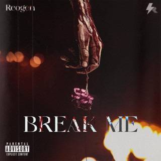 BREAK ME lyrics | Boomplay Music