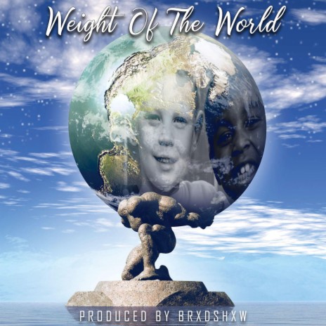 Weight Of The World | Boomplay Music