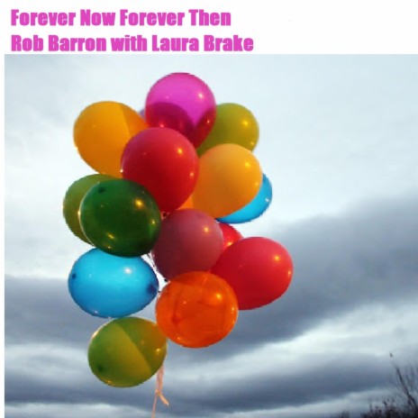 Forever Now Forever Then ft. Laura Brake | Boomplay Music