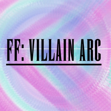 Final Fantasy Villain Arc