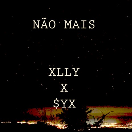 Não Mais (feat. Xlly) | Boomplay Music