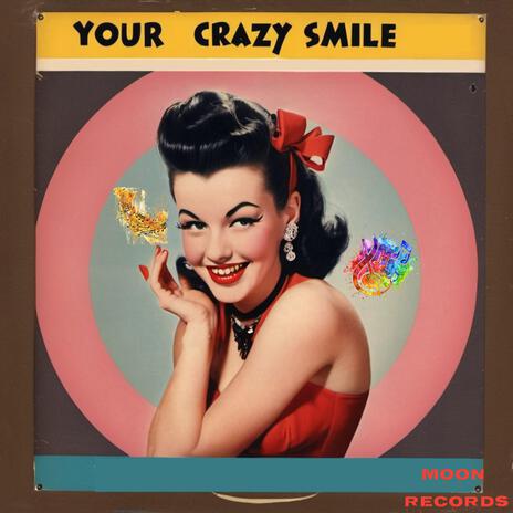 Your Crazy Smile | Boomplay Music