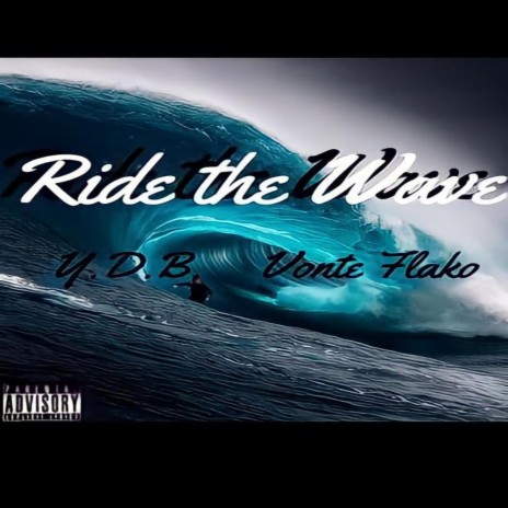 Ride The Wave (feat. Vonte Flako) | Boomplay Music