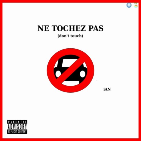 Ne Tochez Pas (don't touch) | Boomplay Music