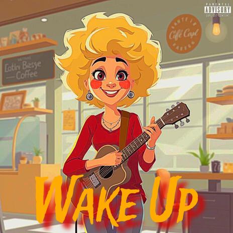 Wake Up | Boomplay Music