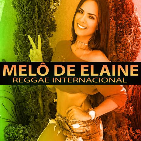 MELÔ DE ELAINE (Reggae Internacional)