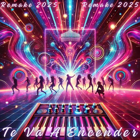 Te Va A Encender (Remake 2025) | Boomplay Music