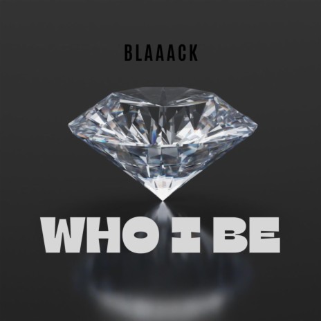 Who I Be | Boomplay Music