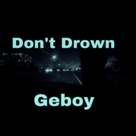 Dont Drown | Boomplay Music