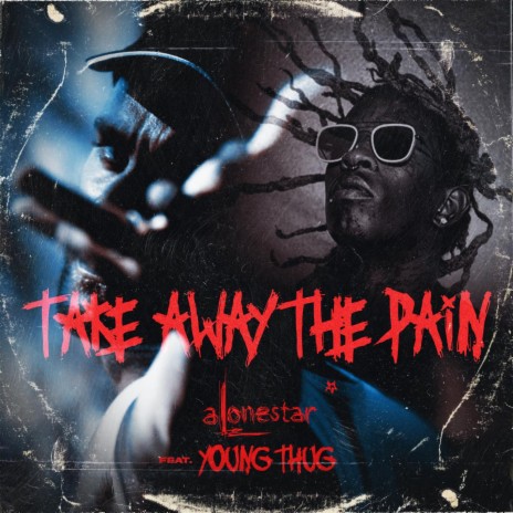 Take away the pain (feat. Young Thug)