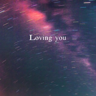 Loving you