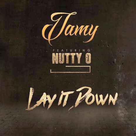 Lay It Down ft. Nutty O | Boomplay Music