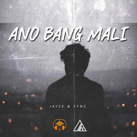 Ano Bang Mali - Jayze & Zync | Boomplay Music