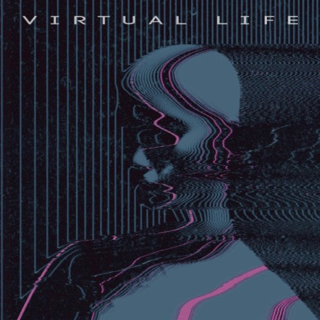 Virtual Life | Boomplay Music