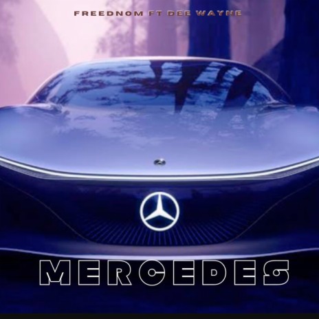 Mercedes ft. Dee Wayne | Boomplay Music