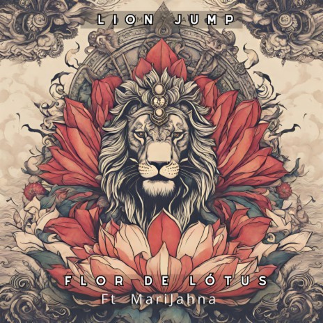 Flor de Lótus - Lion Jump ft. Ficore & Marijahna | Boomplay Music