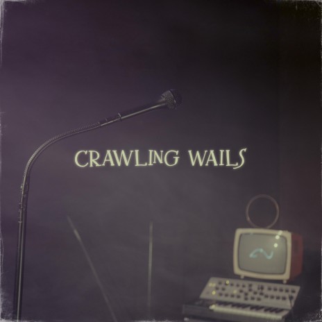 Crawling Wails | Boomplay Music