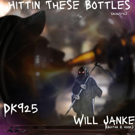 Hittin These Bottles (Acoustic Version) ft. Will Janke