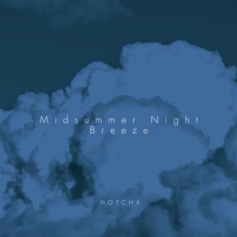 Midsummer Night Breeze | Boomplay Music