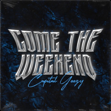 Come The Weekend | Boomplay Music