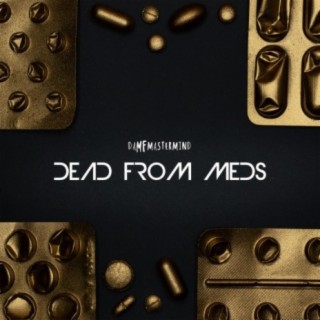 Dead From Meds (Radio Edit)