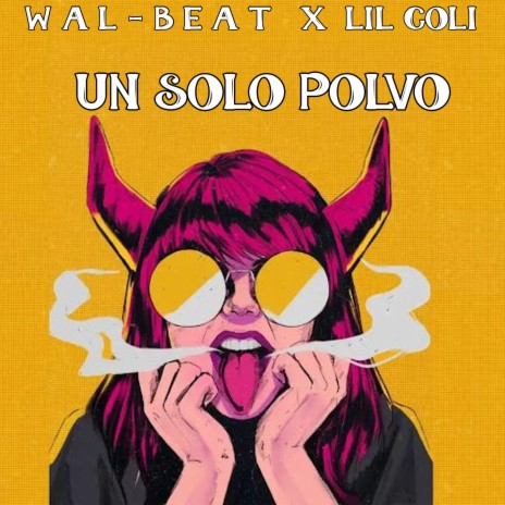 UN SOLO POLVO ft. LIL COLI | Boomplay Music