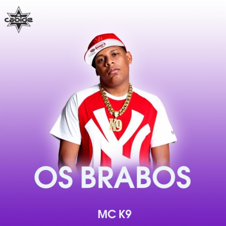 Os Brabos ft. MC K9 | Boomplay Music