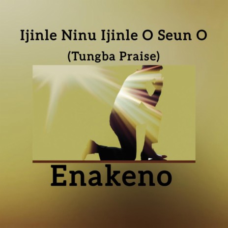 Ijinle Ninu Ijinle O Seun O (Tungba Praise) | Boomplay Music