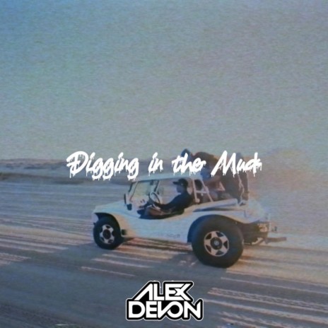 Digging In The Mud | Boomplay Music