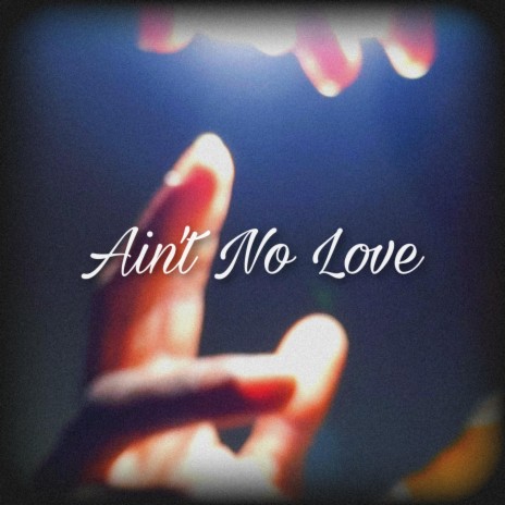 Ain't No Love (Instrumental)