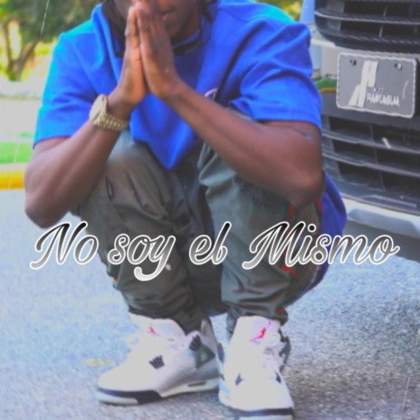 No soy el mismo ft. Fresh dcains | Boomplay Music