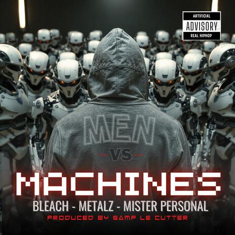 Men vs. Machines ft. Metalz, Mister Personal & Samp Le Cutter | Boomplay Music