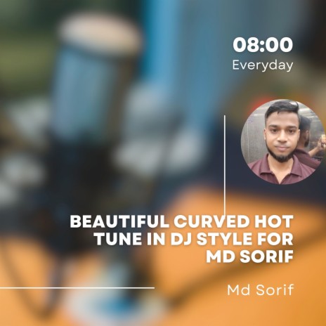 Beautiful Curved Hot Tune in Dj Style for Md Sorif