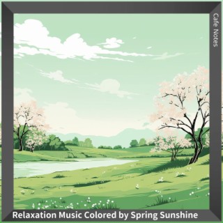 Relaxation Music Colored by Spring Sunshine