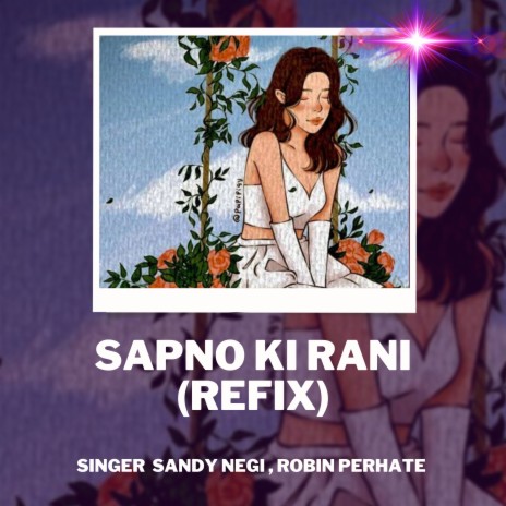 Sapno Ki Rani (Refix) ft. Robin perhate | Boomplay Music