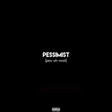 PESSIMIST | Boomplay Music