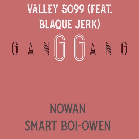 GangGang ft. Leewar The Maniac, Nowan, Smart Boi-Owen & Blaque Jerk