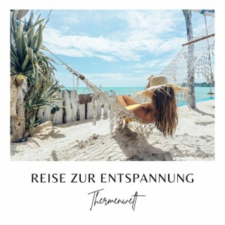 Reise zur Entspannung