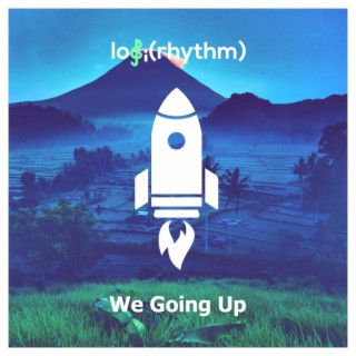 We Going Up lyrics | Boomplay Music