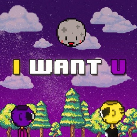 I Want U | Boomplay Music