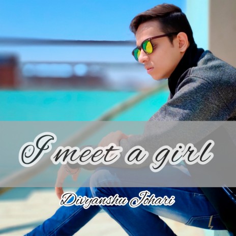 I Meet a Girl | Boomplay Music