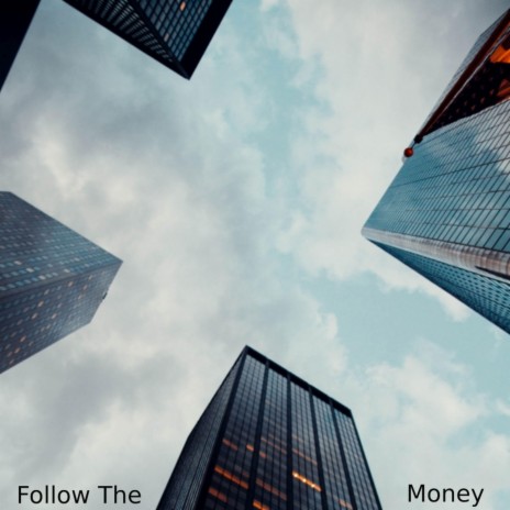 Follow The Money | Boomplay Music