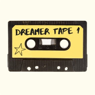 Dreamer Tape 1