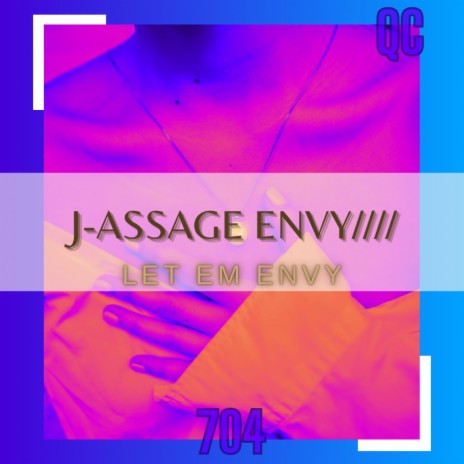 J-assage envy////Let em envy