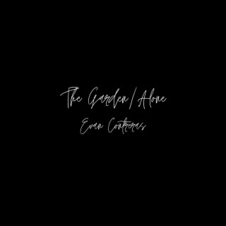 The Garden/Alone