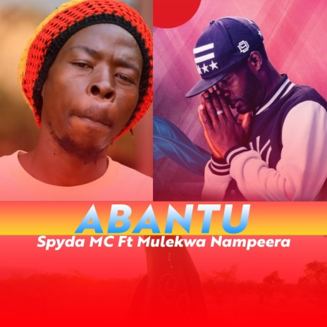 Abantu by Spyda MC ft. Mulekwa Nampeera | Boomplay Music