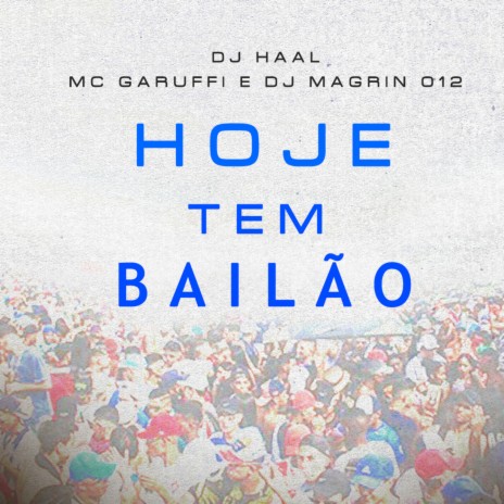 Hoje Tem Bailão ft. Mc Garuffi & Dj Magrinho 012