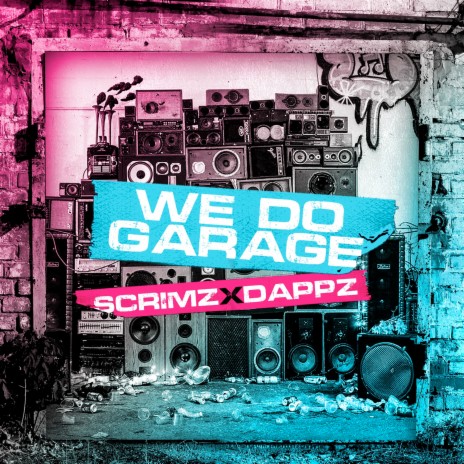 We Do Garage ft. Scrimz